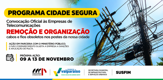 Programa Cidade Segura convoca empresas de telecomunicações para retirada de fios obsoletos em Valparaíso